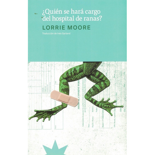 ¿quién Se Hará Cargo Del Hospital De Ranas? - Lorrie Moore