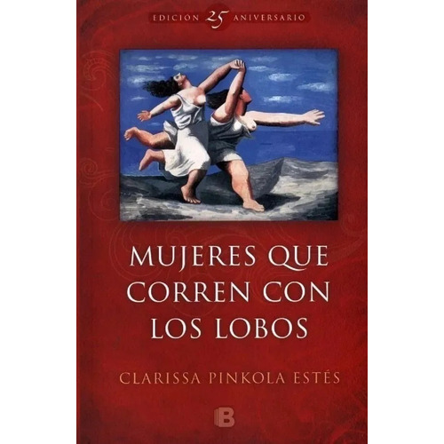 Mujeres Que Corren Con Los Lobos - Ed. Aniversario - Pinkola