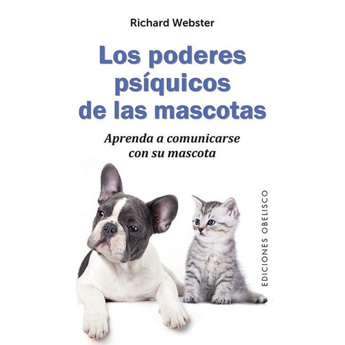 Aprenda A Comunicarse Con Su Mascota, De Richard Webster. Editorial Obelisco En Español