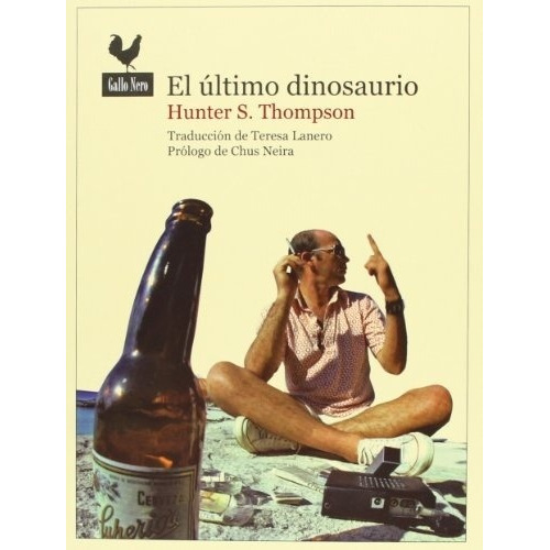 Ultimo Dinosaurio, El - Thompson, Hunter S