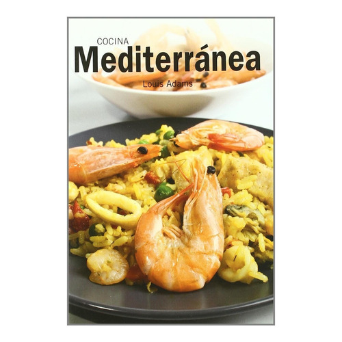 Cocina Mediterránea, De Adams, Louis. Editorial Ediciones Lu, Tapa Dura, Edición 1 En Español, 2012
