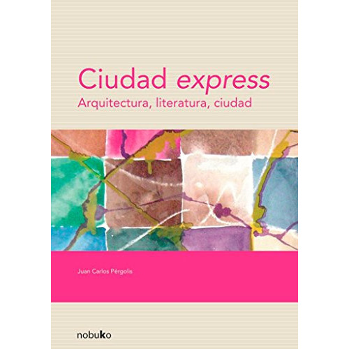 Ciudad Express, De Pergolis, Juan Carlos. Editorial Nobuko, Tapa Blanda En Español, 9999