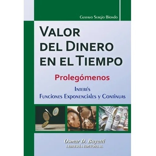 Valor Del Dinero En El Tiempo. Prolegómenos. Gustavo Biondo