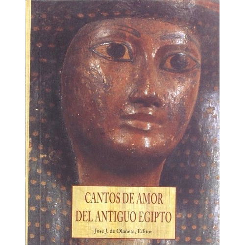 Cantos De Amor Del Antiguo Egipto