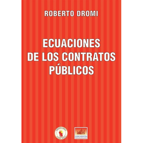 Ecuaciones De Los Contratos Publicos Roberto Dromi