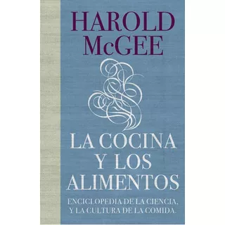 Libro La Cocina Y Los Alimentos - Harold Mcgee - Debate, De Harold Mcgee. Editorial Debate, Tapa Blanda, Edición 0 En Español, 2007