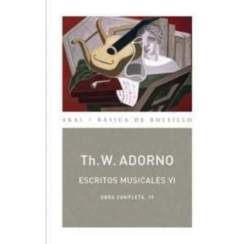 Escritos Musicales Vi Obra Completa, 19, de Theodor W. Adorno. Editorial Akal, tapa blanda en español, 2014