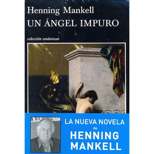Un ángel impuro, de Henning Mankell. Editorial Tusquets, edición 1 en español