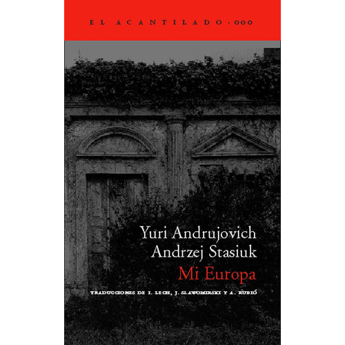 Mi Europa, De Stasiuk Andrzej. Serie Única, Vol. Único. Editorial Acantilado, Tapa Blanda En Español