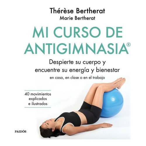 Mi Curso De Antigimnasia - Therese Bertherat