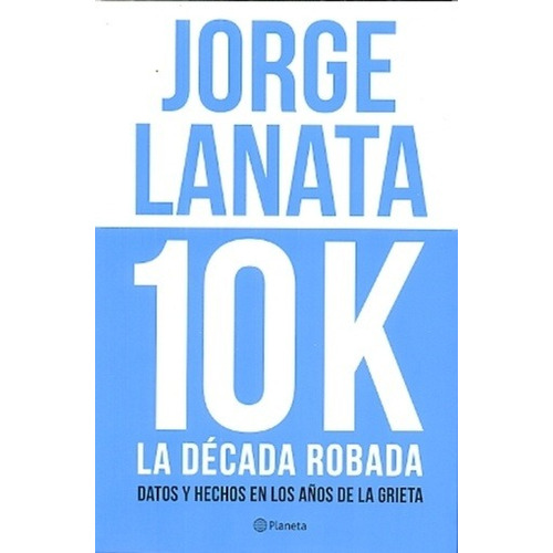 10 K La Decada Robada - Jorge Lanata