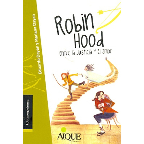 Robin Hood Entre La Justicia Y El Amor - Dayan, Dayan