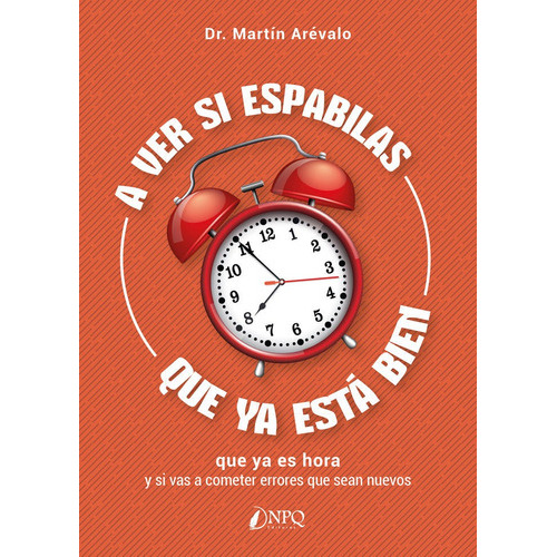 A Ver Si Espabilas Que Ya Esta Bien, De Arevalo, Martin. Editorial Npq Editores, Tapa Blanda En Español