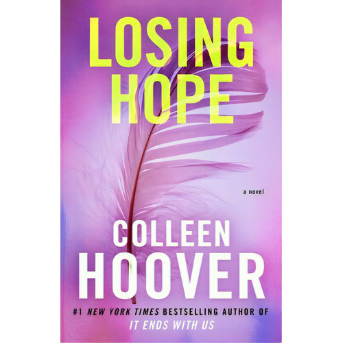 Losing Hope, De Colleen Hoover. 1476746555, Vol. 1. Editorial Editorial Grupo Penta, Tapa Blanda, Edición 2013 En Inglés, 2013