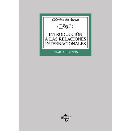 Introducciãâ³n A Las Relaciones Internacionales, De Arenal, Celestino Del. Editorial Tecnos, Tapa Blanda En Español