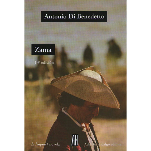 Zama Antonio di Benedetto Editorial Adriana Hidalgo en español