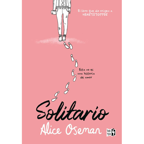 Solitario: Esta no es una historia de amor, de Alice Oseman. Editorial Vrya, tapa blanda, edición 1 en español, 2022