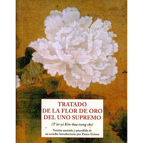 TRATADO DE LA FLOR DE ORO DEL UNO SUPREMO (PLS), de Grison Pierre. Editorial OLAÑETA, tapa blanda en español, 2008