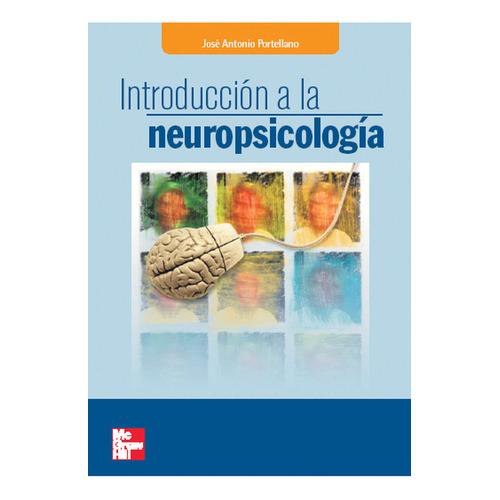 Introducci}n A La Neuropsicolog{a, De Portellano Pérez,josé Antonio. Editorial Mcgraw-hill Interamericana De España S.l., Tapa Blanda En Español