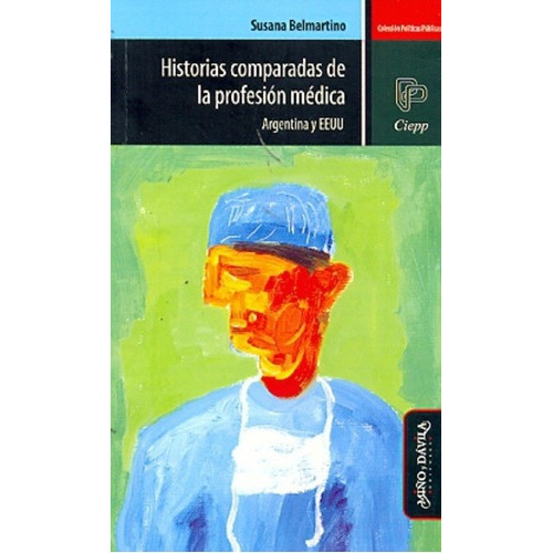 Historiasparadas De La Profesion Medica Argentin, De Belmartino, Susana. Editorial Miño Y Davila En Español