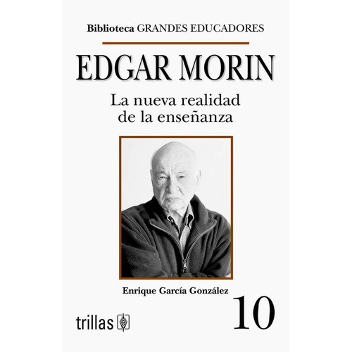 Edgar Morin Grandes Educadores 10 - García - Trillas