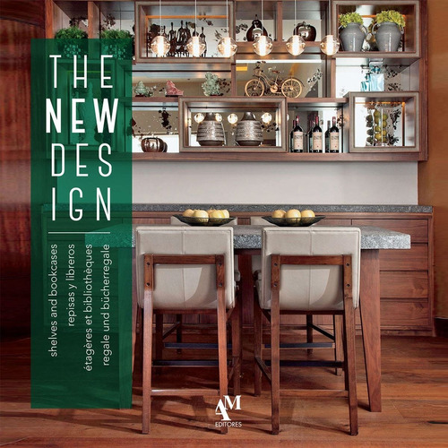 The New Design. Repisas Y Libreros, De Fuentes, Omar / De Haro, Fernando. Editorial Am Editores, Tapa Dura En Español, 2013