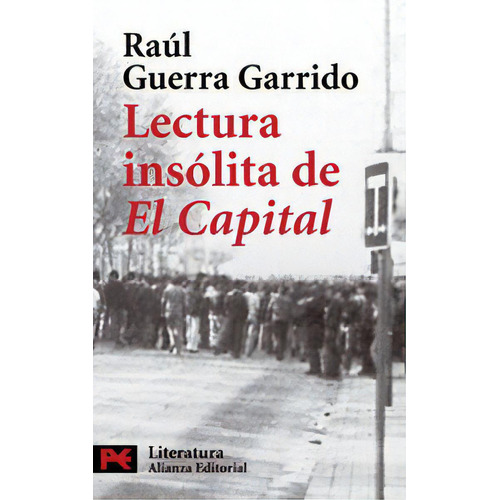 Lectura Insãâ³lita De  El Capital , De Guerra Garrido, Raúl. Alianza Editorial, Tapa Blanda En Español