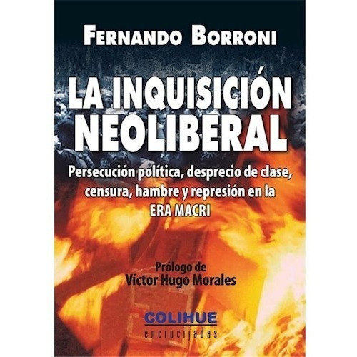 La Inquisicion Neoliberal, De Fernando Borroni. Editorial Colihue En Español