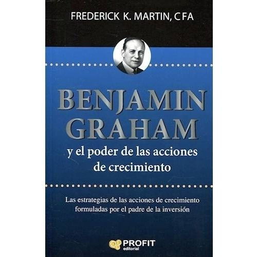 Benjamin Graham Y El Poder De Las Acciones De Crecimiento