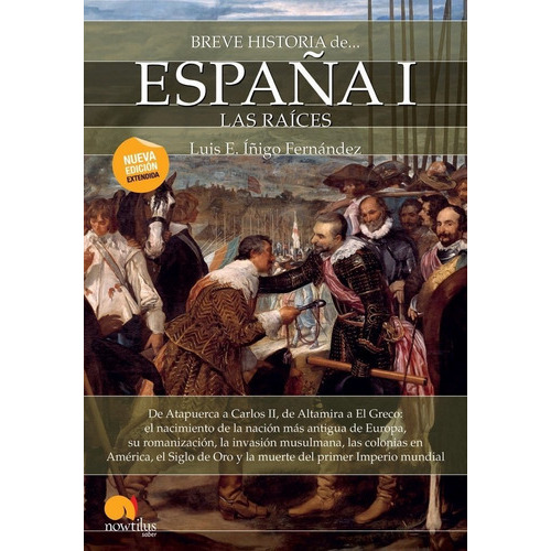 Breve Historia De Espaãâ±a I: Las Raãâces, De Íñigo Fernández, Luis E.. Editorial Ediciones Nowtilus, Tapa Blanda En Español