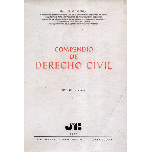 Compendio De Derecho Civil, De Albaladejo, Manuel. Editorial J.m Bosch, Tapa Blanda, Edición 10 En Español, 1997