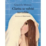 Clarita Se Volvio Invisible - Graciela Montes