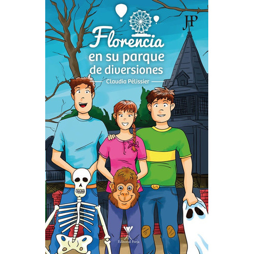 Florencia en su Parque De Diversiones, De Claudia Pélissier. Editorial Forja, Tapa Blanda En Español