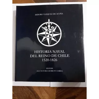 Libro Historia Naval Del Reino De Chile - Isidoro Vazquez