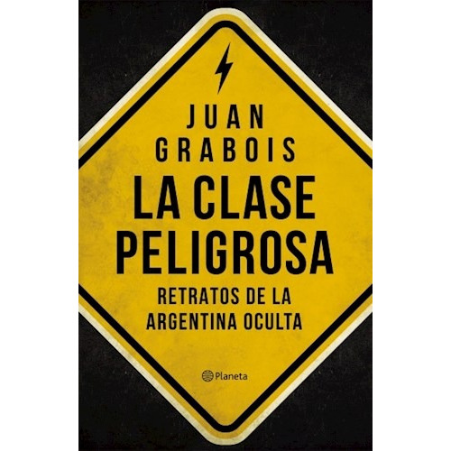 La Clase Peligrosa - Juan Grabois