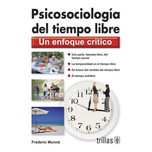 Psicosociología Del Tiempo Libre Un Enfoque Crítico, De Munne, Frederic., Vol. 1. Editorial Trillas, Tapa Blanda En Español, 1980