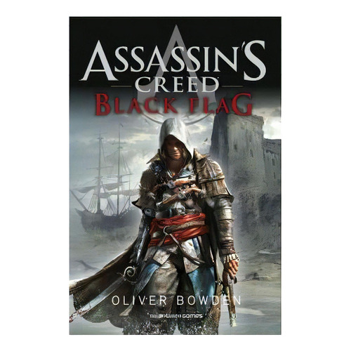 Assassin's Creed. Black Flag, De Bowden, Oliver. Editorial Minotauro Ediciones, Tapa Blanda En Español