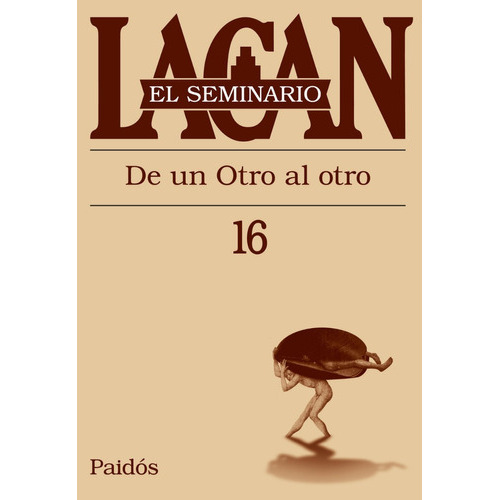 Seminario 16 - De Otro Al Otro, De Jacques Lacan., Vol. Estandar. Editorial Ediciones Paidós, Tapa Blanda En Español, 2018