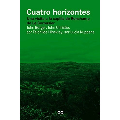 Cuatro Horizontes, De Berger, John., Vol. 1. Editorial Gustavo Gili Sa, Tapa Blanda En Español