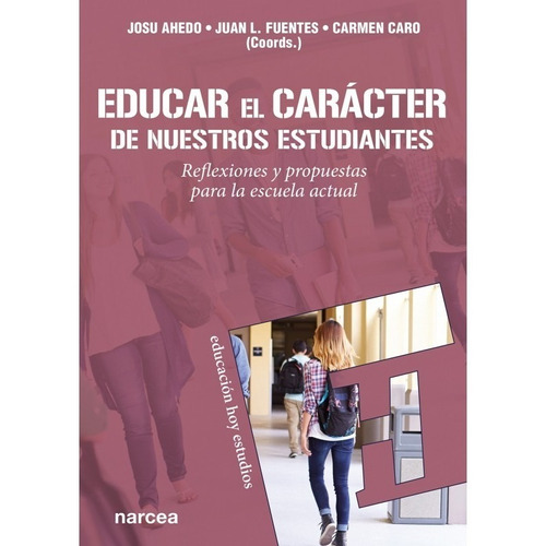 Libro Educar El Carácter De Nuestros Estudiantes, Ed. Narcea