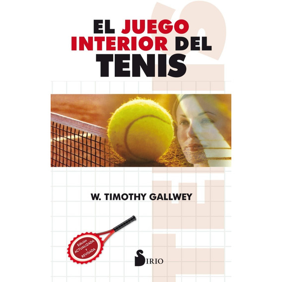 El Juego Interior Del Tenis - Timothy Gallwey - Sirio Libro