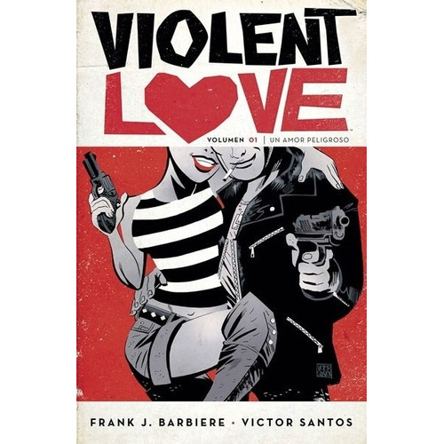 Violent Love  01 - Un Amor Peligroso - Frank Barbie, de FRANK BARBIERE. Editorial NORMA EDITORIAL en español