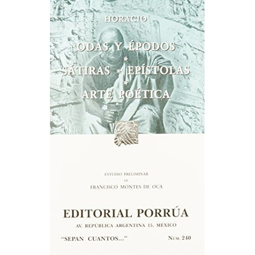 Odas Y Epodos (portada Puede Variar);sepan Cuantos: Odas Y Epodos (portada Puede Variar);sepan Cuantos, De Horácio. Editorial Porrúa, Tapa Blanda, Edición 2006 En Español, 2006