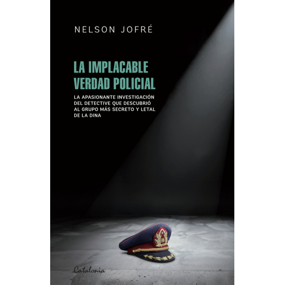 Libro La Implacable Verdad Policial - Nelson Jofré