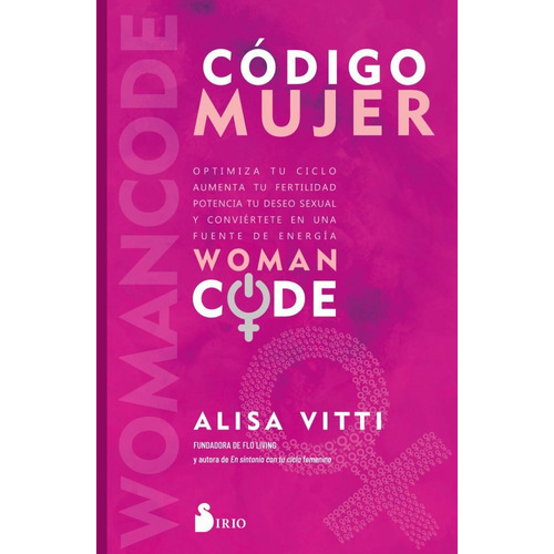 Libro Codigo de mujer, de Alisa Vitti. Editorial Editorial Sirio, tapa blanda en español, 2022