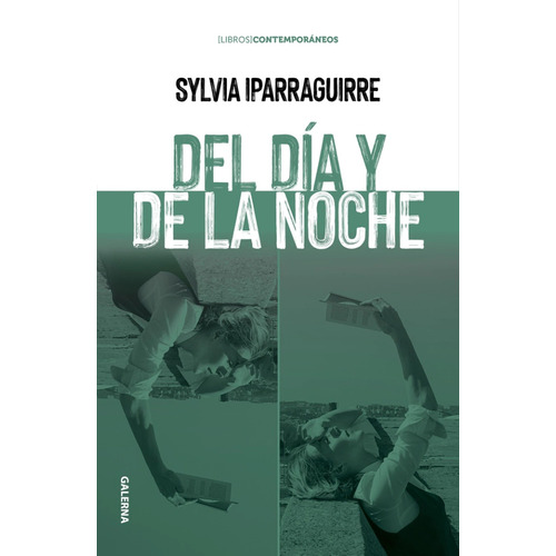 Del día y de la noche, de Sylvia Iparraguirre. Editorial Galerna, tapa blanda en español, 2023