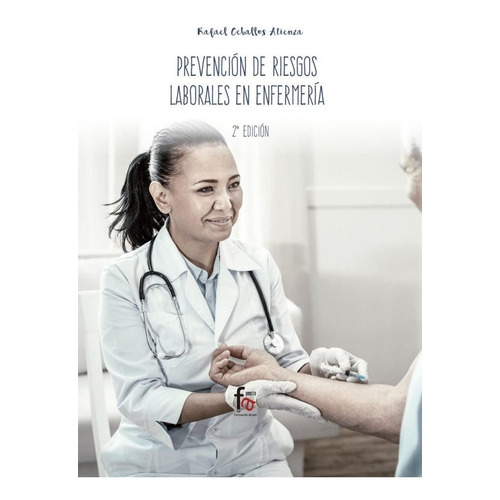 Prevencion De Riesgos Laborales En Enfermeria 2 Ediciãân, De Ceballos Atienza, Rafael. Editorial Formación Alcalá, S.l., Tapa Blanda En Español