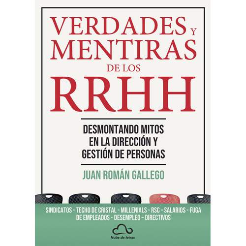 Verdades Y Mentiras De Los Recursos Humanos, De Román Gallego , Juan.., Vol. 1.0. Editorial Gonzalo Sáenz Peco, Tapa Blanda, Edición 1.0 En Español, 2016