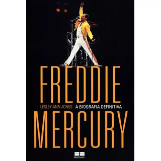 Freddie Mercury: A Biografia Definitiva: A Biografia Definitiva, De Jones, Lesley-ann. Editora Best Seller Ltda, Capa Mole Em Português, 2013