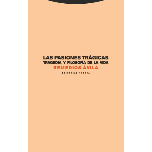 Las Pasiones Trãâ¡gicas, De Ávila, Remedios. Editorial Trotta, S.a., Tapa Blanda En Español